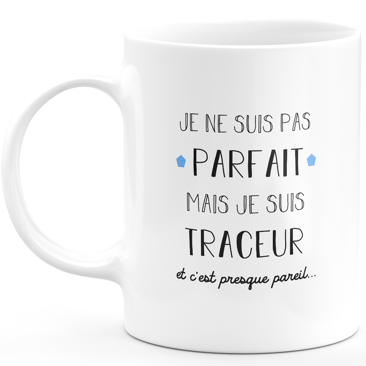 Tracer gift mug - I'm not perfect but I'm a tracer - Valentine's Day Anniversary Gift Man Love Couple