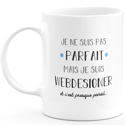 Webdesigner gift mug - I'm not perfect but I'm a webdesigner - Valentine's Day Anniversary Gift Man Love Couple