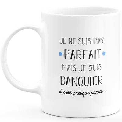 Banker gift mug - I'm not perfect but I'm a banker - Valentine's Day Anniversary Gift Man Love Couple