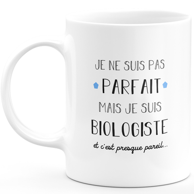 Biologist gift mug - I'm not perfect but I'm a biologist - Valentine's Day Anniversary Gift Man Love Couple