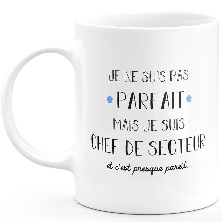 Sector manager gift mug - I'm not perfect but I'm sector manager - Valentine's Day Anniversary Gift Man Love Couple