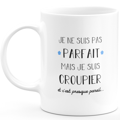 Croupier gift mug - I'm not perfect but I'm a croupier - Anniversary Gift Valentine's Day Man Love Couple