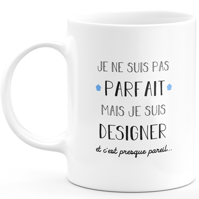Designer gift mug - I'm not perfect but I'm a designer - Valentine's Day Anniversary Gift Man Love Couple