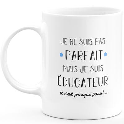 Educator gift mug - I'm not perfect but I am an educator - Valentine's Day Anniversary Gift Man Love Couple