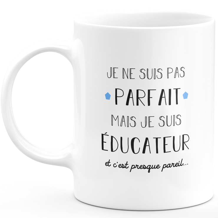 Educator gift mug - I'm not perfect but I am an educator - Valentine's Day Anniversary Gift Man Love Couple