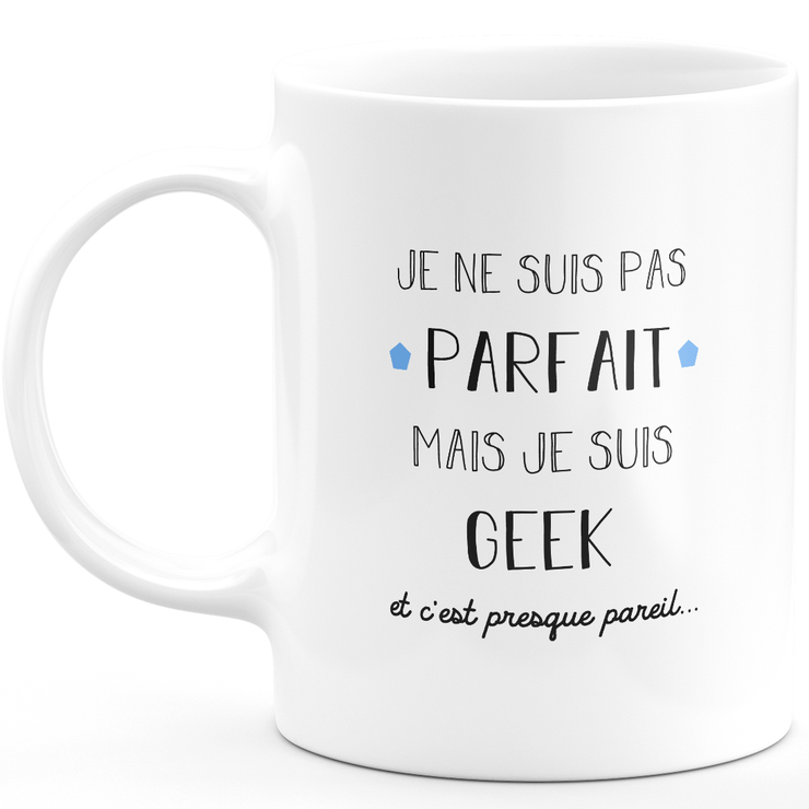 Geek gift mug - I'm not perfect but I'm geek - Valentine's Day Anniversary Gift Man Love Couple