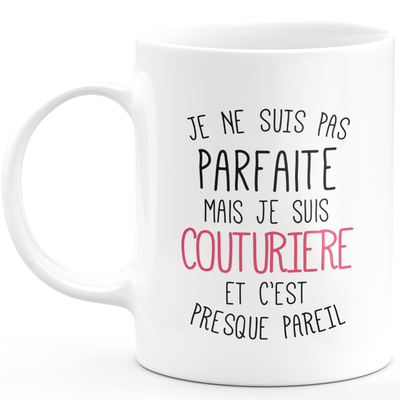 Mug for COUTURIERE - I'm not perfect but I am COUTURIERE - ideal birthday humor gift