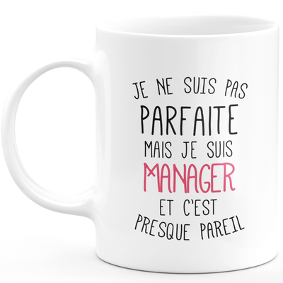 Mug for MANAGER - I'm not perfect but I am MANAGER - ideal birthday humor gift
