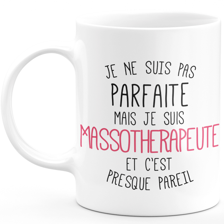 Mug for MASSOTHERAPEUTE - I'm not perfect but I am MASSOTHERAPEUTE - ideal birthday humor gift