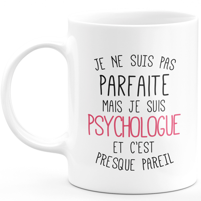 Mug I'm not perfect but I'm a psychologist - Christmas gift