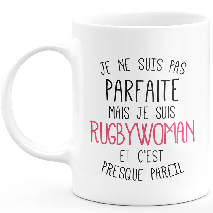 Mug for RUGBYWOMAN - I'm not perfect but I'm RUGBYWOMAN - ideal birthday humor gift
