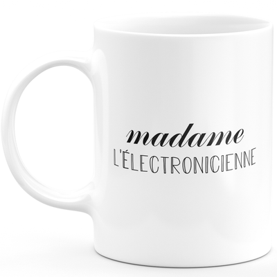 Mug madame l'électronicienne - cadeau femme pour électronicienne humour drôle idéal pour Anniversaire