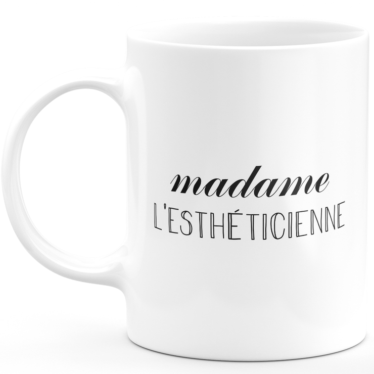 Mug madame l'esthéticienne - cadeau femme pour esthéticienne humour drôle idéal pour Anniversaire