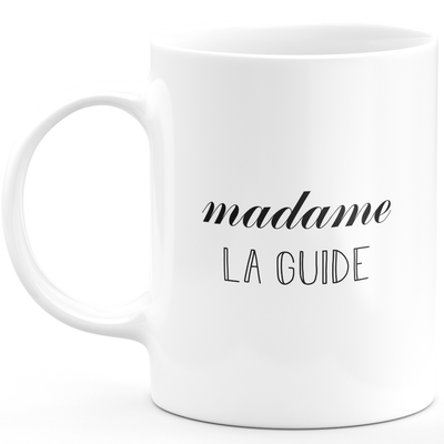 Mug madame la guide - cadeau femme pour guide humour drôle idéal pour Anniversaire