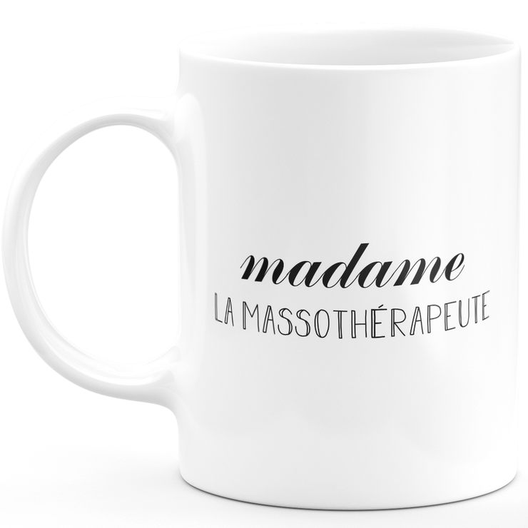 Mug madame la massothérapeute - cadeau femme pour massothérapeute humour drôle idéal pour Anniversaire