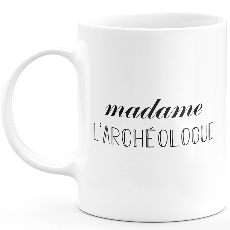 Madam archaeologist mug - woman gift for archaeologist funny humor ideal for Birthday