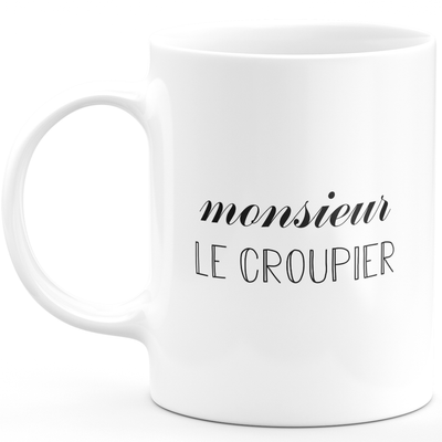 Mug croupier - gift man for croupier Funny humor ideal for Birthday