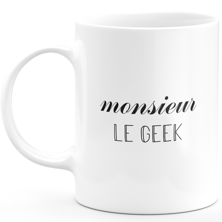 Mr. Geek mug - men's gift for geek Funny humor ideal for Birthday