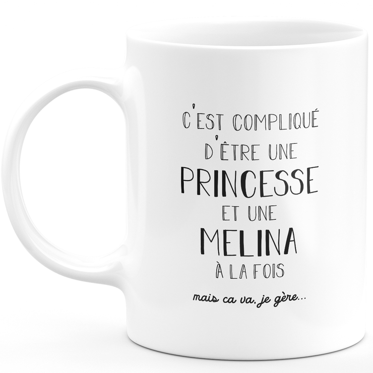 Mug cadeau melina - compliqué d'être une princesse et une melina - Cadeau prénom personnalisé Anniversaire femme noël départ collègue