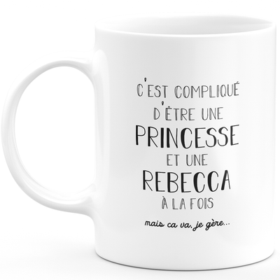 Mug cadeau rebecca - compliqué d'être une princesse et une rebecca - Cadeau prénom personnalisé Anniversaire femme noël départ collègue