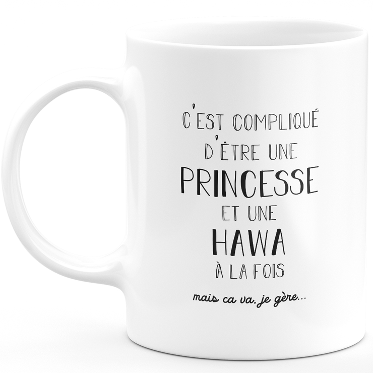Mug cadeau hawa - compliqué d'être une princesse et une hawa - Cadeau prénom personnalisé Anniversaire femme noël départ collègue