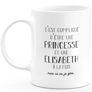 Mug cadeau elisabeth - compliqué d'être une princesse et une elisabeth - Cadeau prénom personnalisé Anniversaire femme noël départ collègue