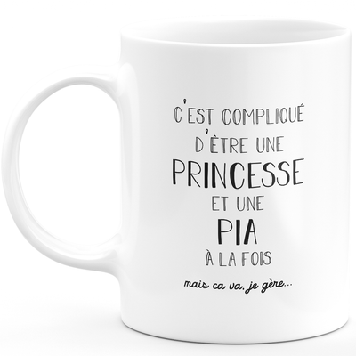 Mug cadeau pia - compliqué d'être une princesse et une pia - Cadeau prénom personnalisé Anniversaire femme noël départ collègue