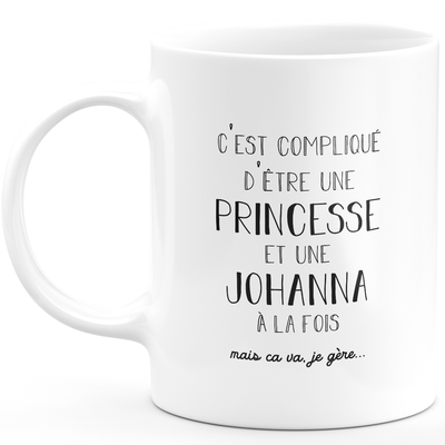 Mug cadeau johanna - compliqué d'être une princesse et une johanna - Cadeau prénom personnalisé Anniversaire femme noël départ collègue