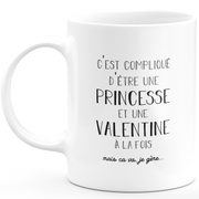Mug cadeau valentine - compliqué d'être une princesse et une valentine - Cadeau prénom personnalisé Anniversaire femme noël départ collègue