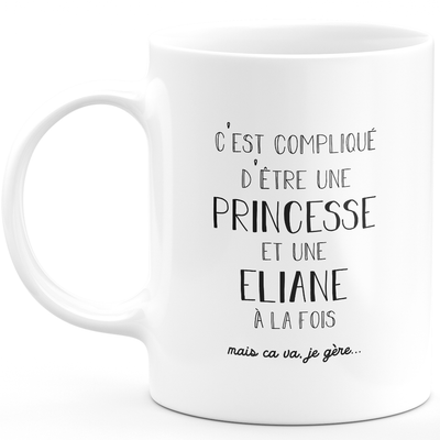 Mug cadeau eliane - compliqué d'être une princesse et une eliane - Cadeau prénom personnalisé Anniversaire femme noël départ collègue