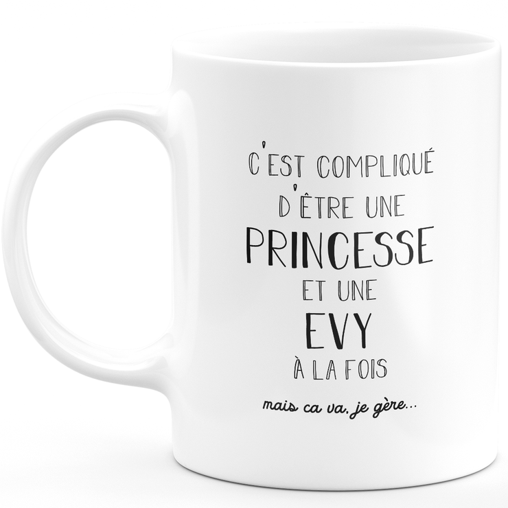 Mug cadeau evy - compliqué d'être une princesse et une evy - Cadeau prénom personnalisé Anniversaire femme noël départ collègue