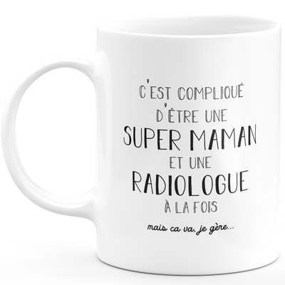 Mug super maman radiologue - cadeau radiologue anniversaire maman fête des mères saint valentin femme amour couple