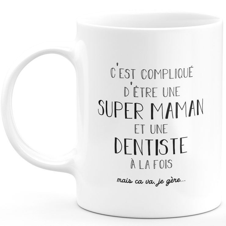 Mug super maman dentiste - cadeau dentiste anniversaire maman fête des mères saint valentin femme amour couple
