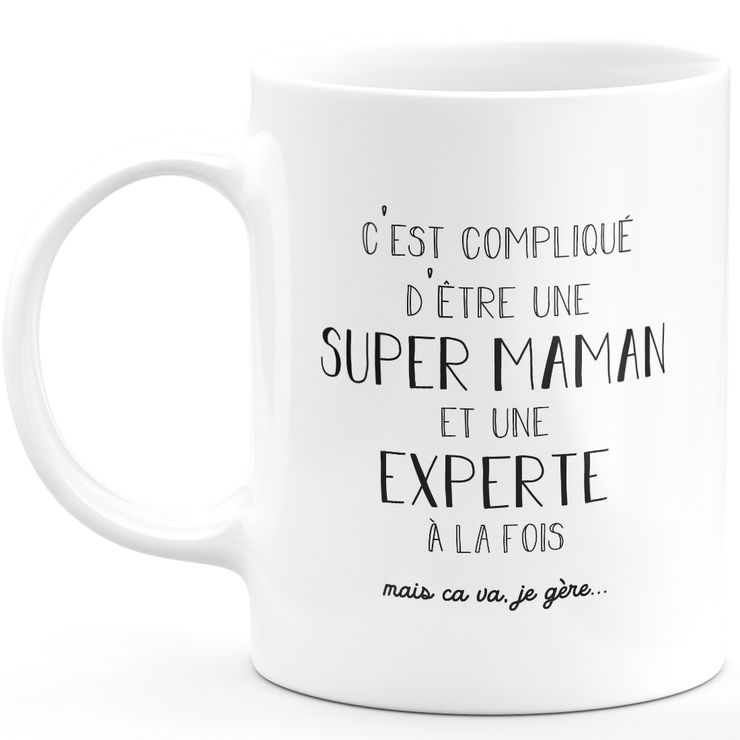 Mug super maman experte - cadeau experte anniversaire maman fête des mères saint valentin femme amour couple