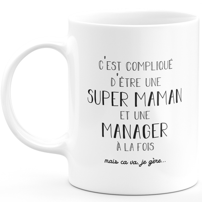 Mug super maman manager - cadeau manager anniversaire maman fête des mères saint valentin femme amour couple
