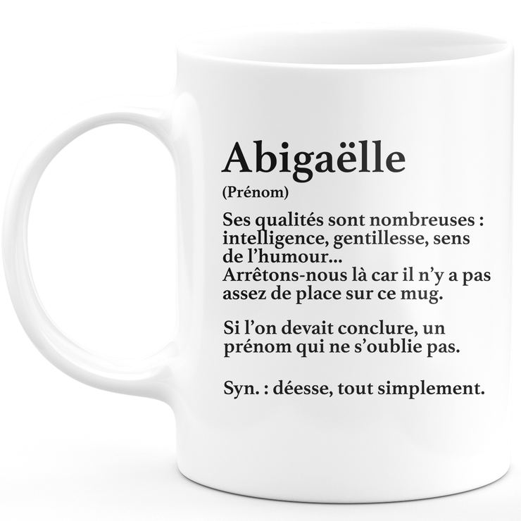 Mug Cadeau Abigaëlle - définition Abigaëlle - Cadeau prénom personnalisé Anniversaire Femme noël départ collègue - Céramique - Blanc